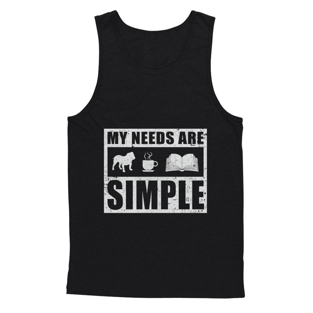 My Needs Are Simple Book Dog Pug Pitbull Coffee T-Shirt & Hoodie | Teecentury.com