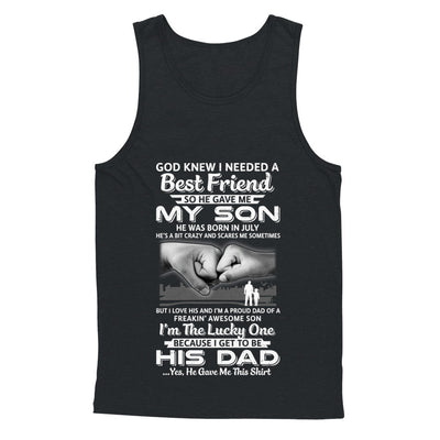 I Needed A Best Friend He Gave Me My Son July Dad T-Shirt & Hoodie | Teecentury.com