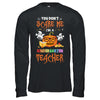 You Dont Scare Me Im A Kindergarten Teacher Halloween T-Shirt & Hoodie | Teecentury.com
