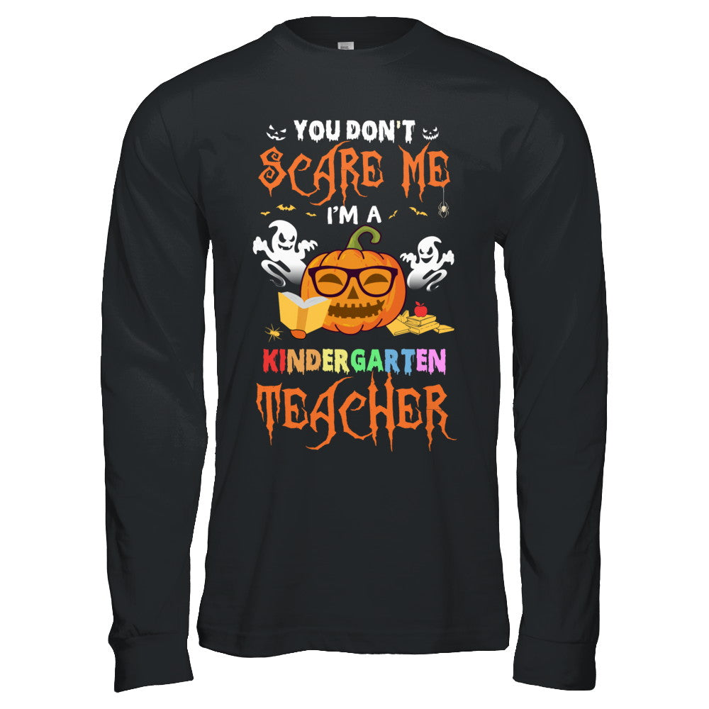 You Dont Scare Me Im A Kindergarten Teacher Halloween T-Shirt & Hoodie | Teecentury.com
