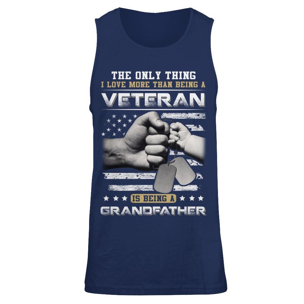 I Love More Than Being A Veteran Is Being A Grandfather T-Shirt & Hoodie | Teecentury.com