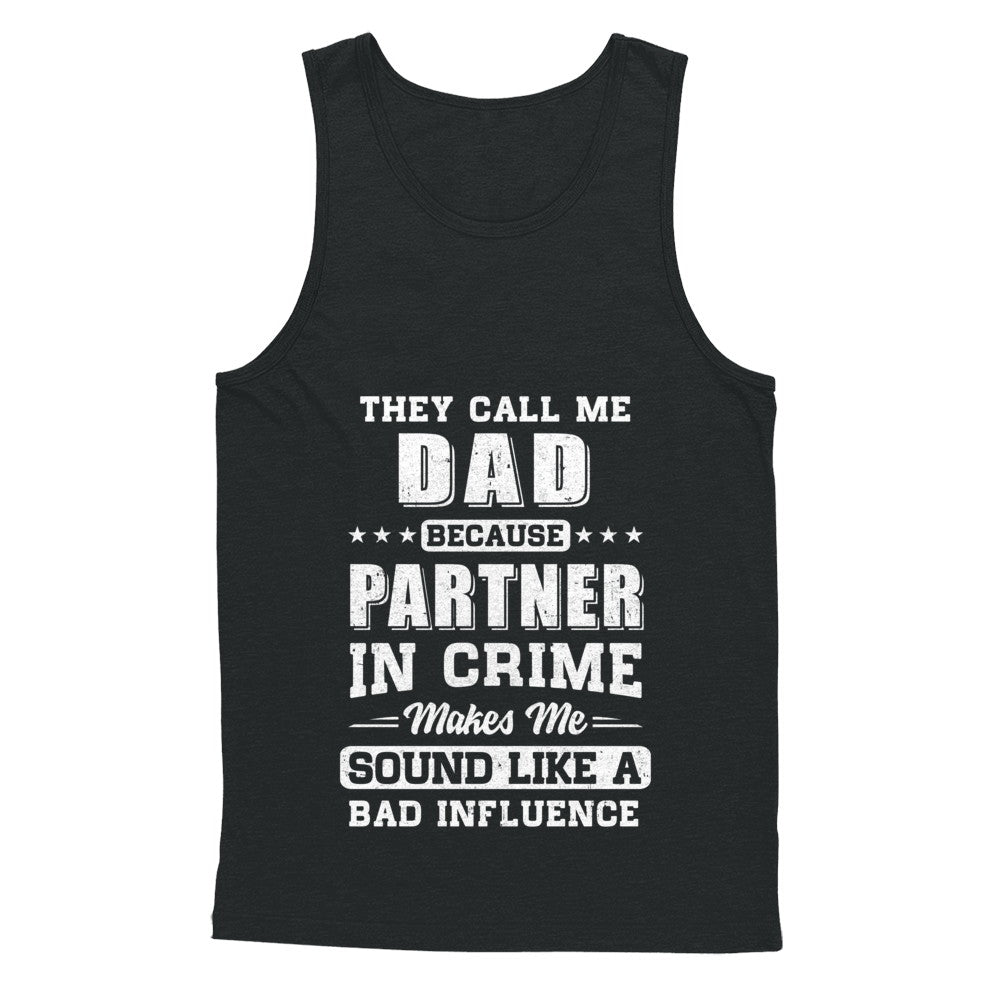 They Call Me Dad Partner In Crime Fathers Day T-Shirt & Hoodie | Teecentury.com