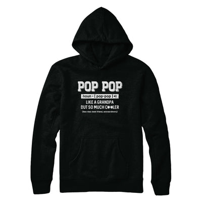 Pop Pop Like A Grandpa Only Cooler Fathers Day Gift T-Shirt & Hoodie | Teecentury.com