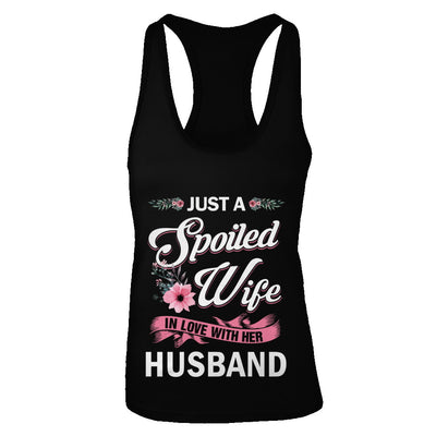 Just A Spoiled Wife In Love With Her Husband Wife Gift T-Shirt & Tank Top | Teecentury.com