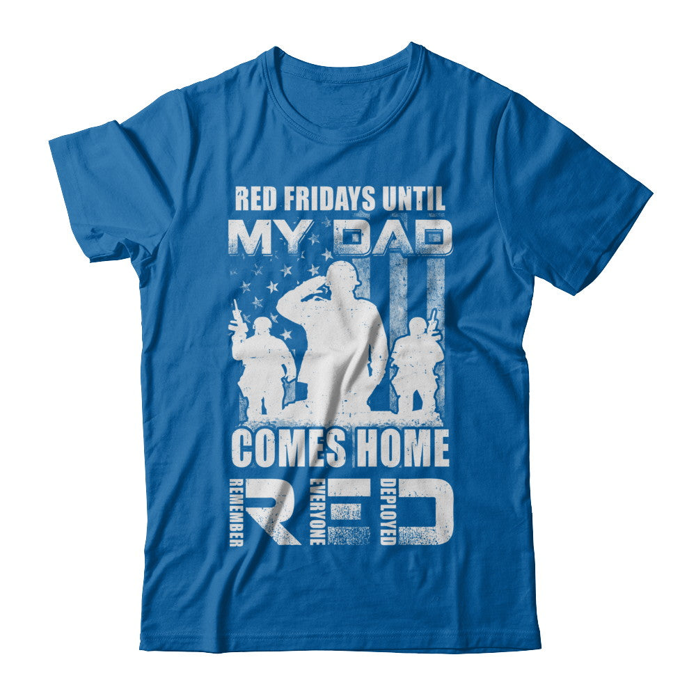 Red Friday Until My Dad Comes Home Military Son Daughter Shirt & Hoodie -  Teecentury.com