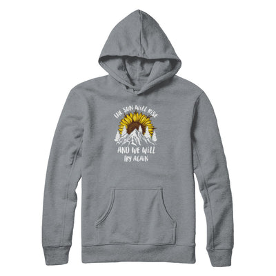 The Sun Will Rise And We Try Again Sunflower Mountain T-Shirt & Tank Top | Teecentury.com