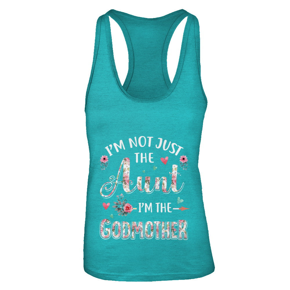 I'm Not Just The Aunt I'm The Godmother Aunt Gift T-Shirt & Tank Top | Teecentury.com