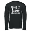 Blame It On Jesus Blessed Christian T-Shirt & Hoodie | Teecentury.com