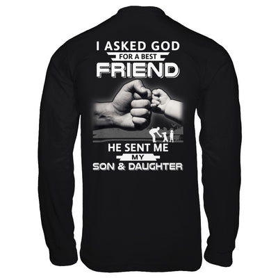 I Asked God For A Best Friend He Sent Me My Son & Daughter T-Shirt & Hoodie | Teecentury.com