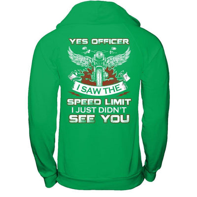 Yes Officer I Saw The Speed Limit I Just Didn't See You T-Shirt & Hoodie | Teecentury.com