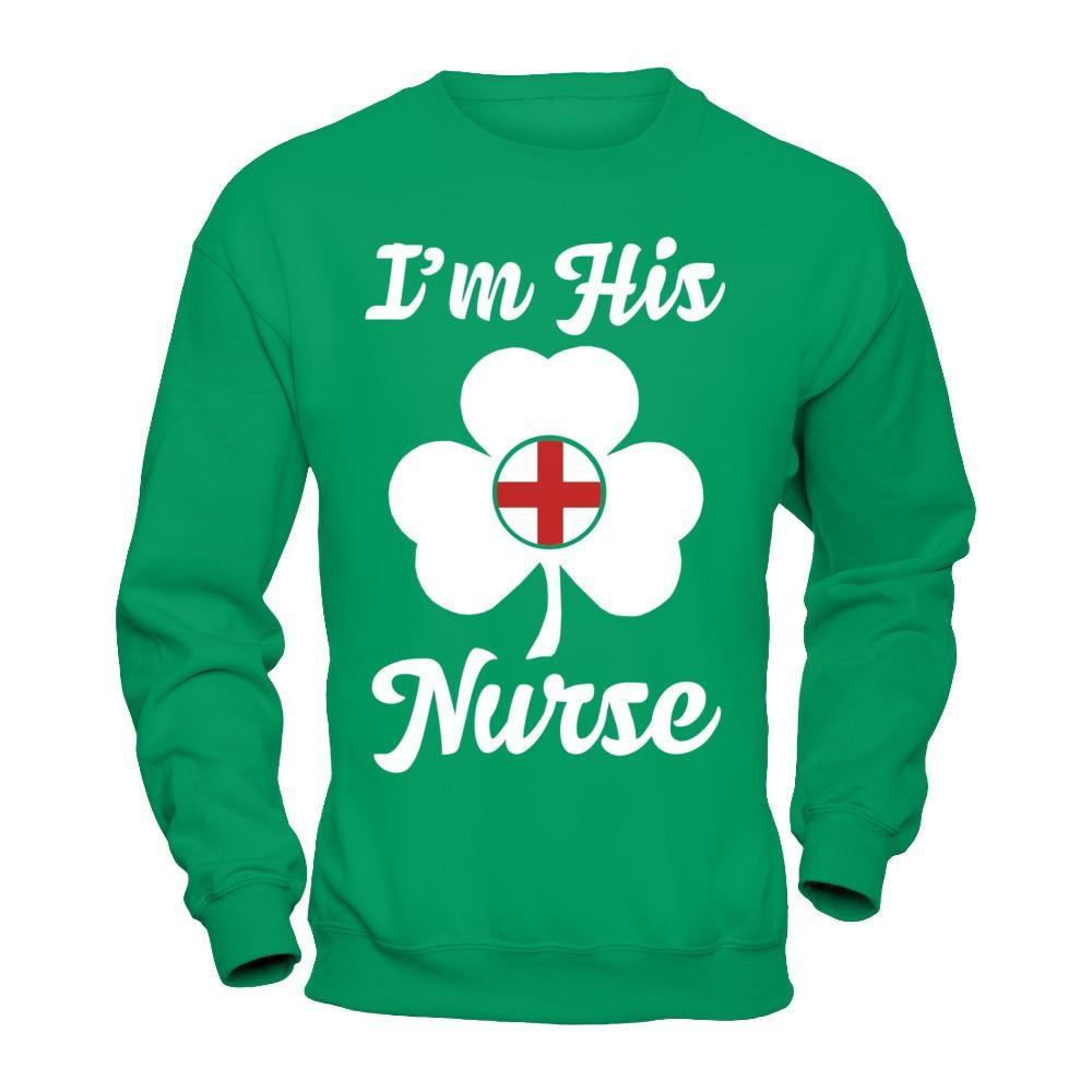 I'm His Nurse Saint Patrick's Day T-Shirt & Hoodie | Teecentury.com