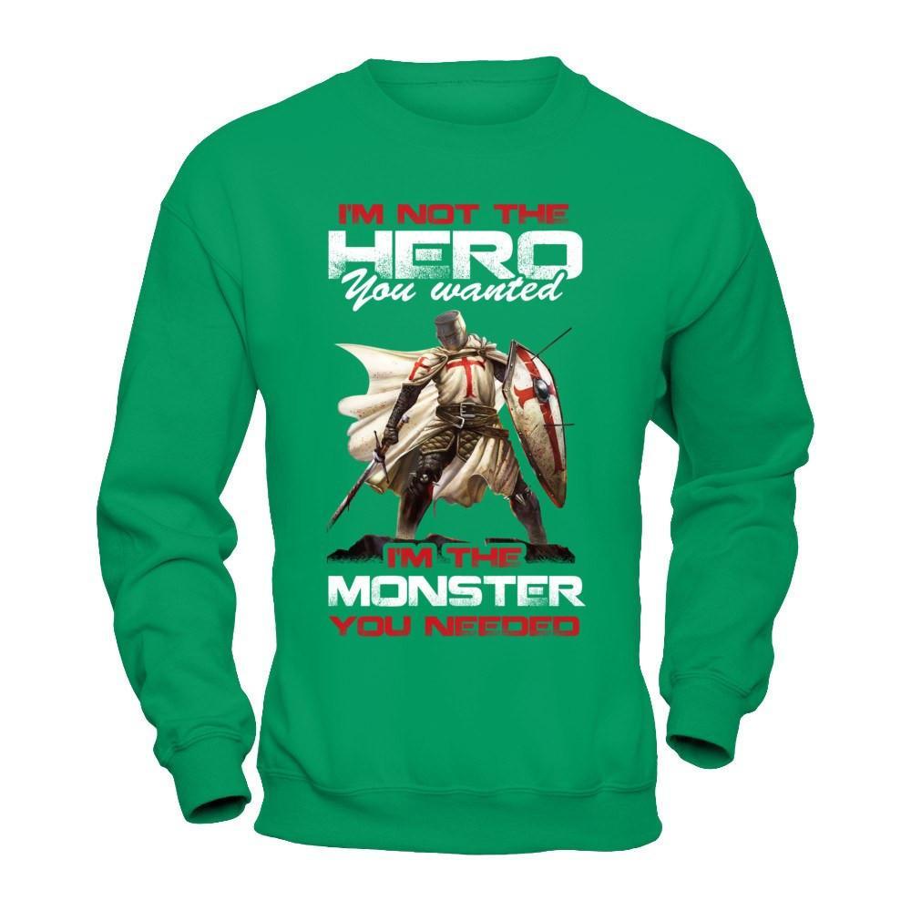 Knight Templar I'm Not The Hero You Wanted I'm The Monster You Needed T-Shirt & Hoodie | Teecentury.com