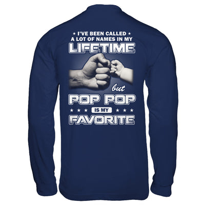 I've Been Called A Lot Of Names But Pop Pop Is My Favorite T-Shirt & Hoodie | Teecentury.com