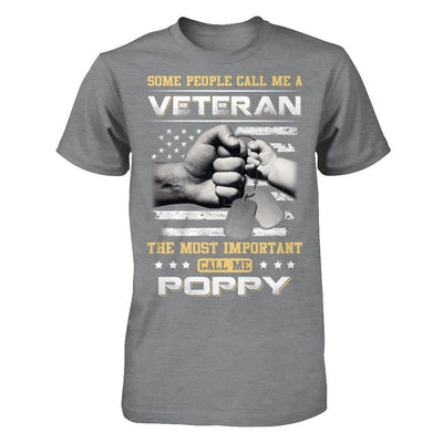 Some People Call Me Veteran The Most Important Call Me Poppy T-Shirt & Hoodie | Teecentury.com