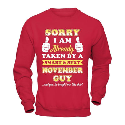 Sorry I Am Already Taken By Smart Sexy November Guy T-Shirt & Hoodie | Teecentury.com