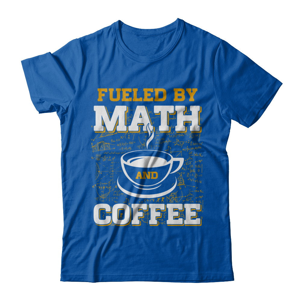 Fueled By Math And Coffee T-Shirt & Hoodie | Teecentury.com