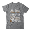 My Wife Is A Fantasy Football Legend T-Shirt & Hoodie | Teecentury.com