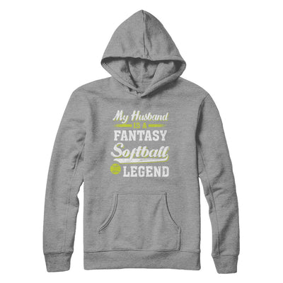 My Husband Is A Fantasy Softball Legend T-Shirt & Hoodie | Teecentury.com