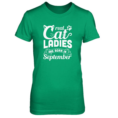 Real Cat Ladies Are Born In September Cat Day T-Shirt & Tank Top | Teecentury.com