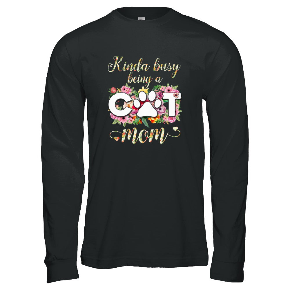 Kinda Busy Being A Cat Mom Gift T-Shirt & Tank Top | Teecentury.com
