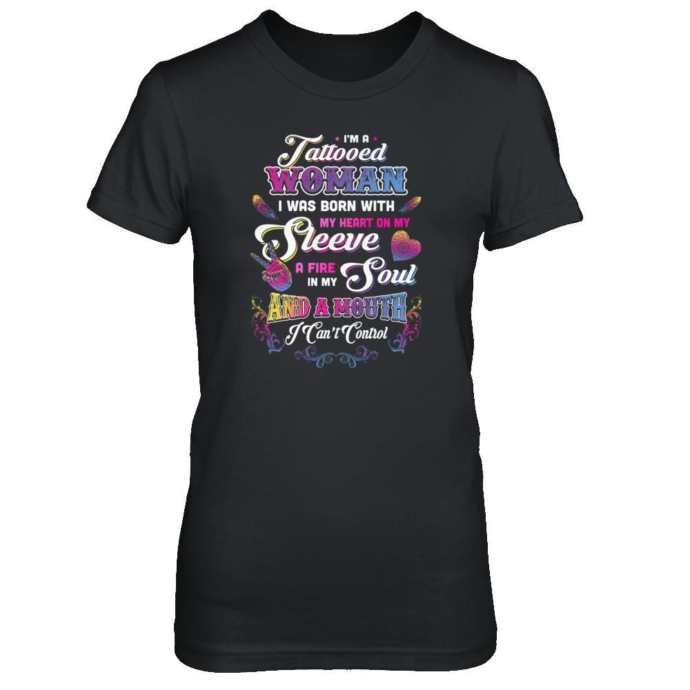 I'm A Tattooed Woman I Was Born With My Heart T-Shirt & Tank Top | Teecentury.com