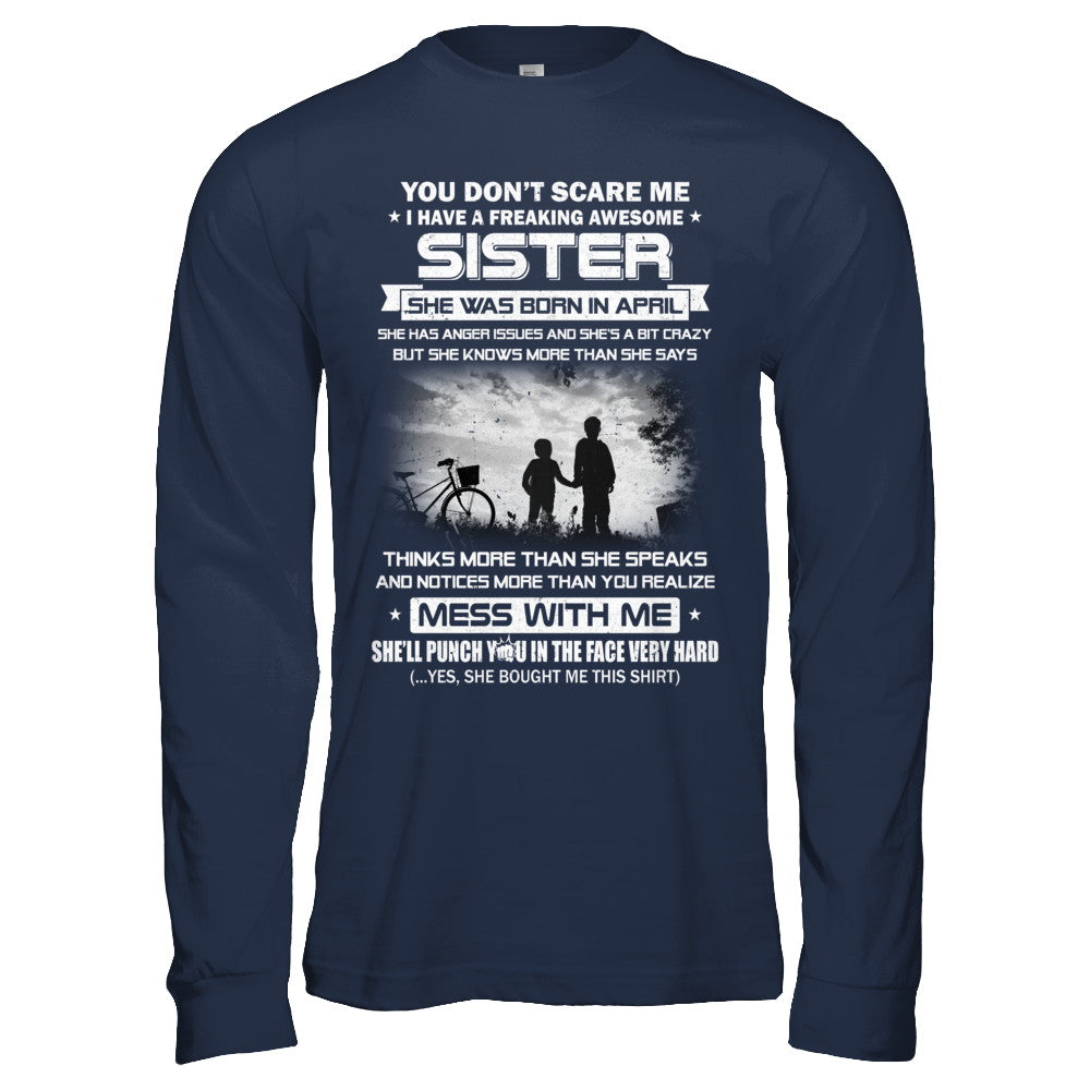 Freaking Awesome Sister She Was Born In April Brother T-Shirt & Hoodie | Teecentury.com