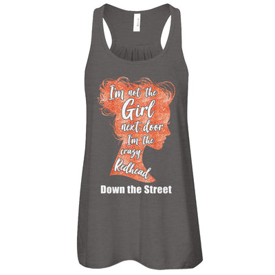 I'm The Crazy Redhead Down The Street T-Shirt & Tank Top | Teecentury.com