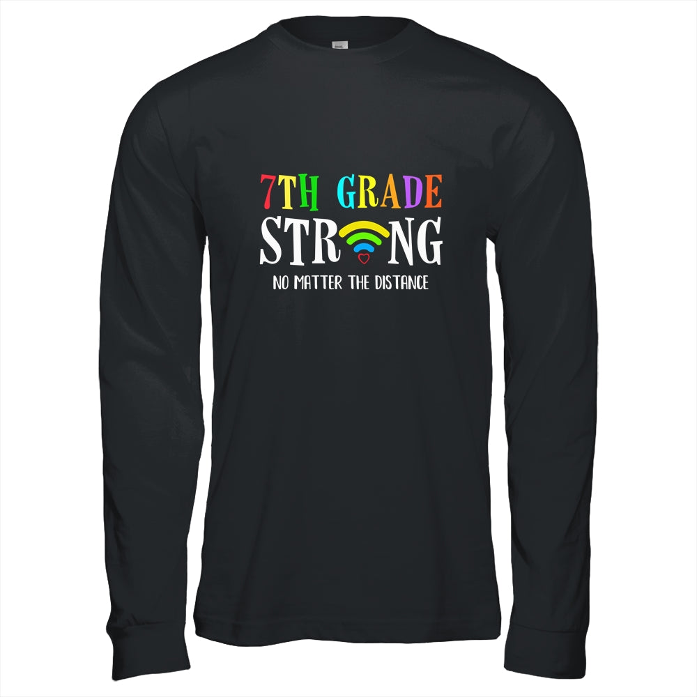 7th Grade Strong No Matter Distance Virtual Learning T-Shirt & Hoodie | Teecentury.com
