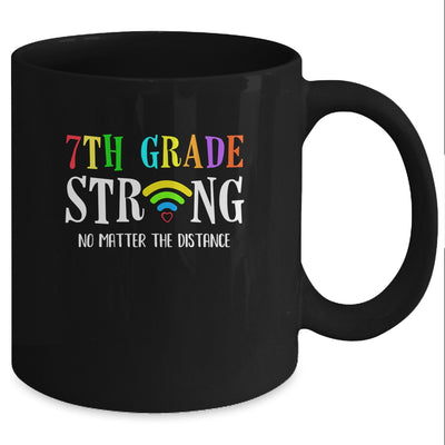 7th Grade Strong No Matter Distance Virtual Learning Mug Coffee Mug | Teecentury.com