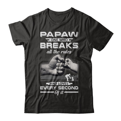 PaPaw One Who Breaks All The Rules And Loves Every Second Of It T-Shirt & Hoodie | Teecentury.com