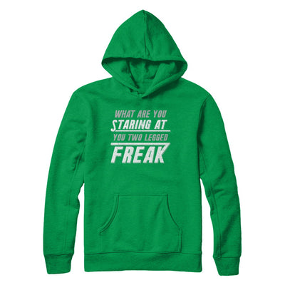 What Are You Staring At You Two Legged Freak T-Shirt & Hoodie | Teecentury.com