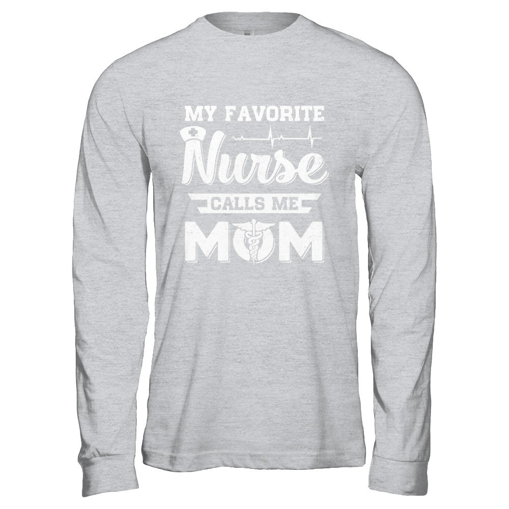 My Favorite Nurse Calls Me Mom Mothers Day Gift T-Shirt & Hoodie | Teecentury.com