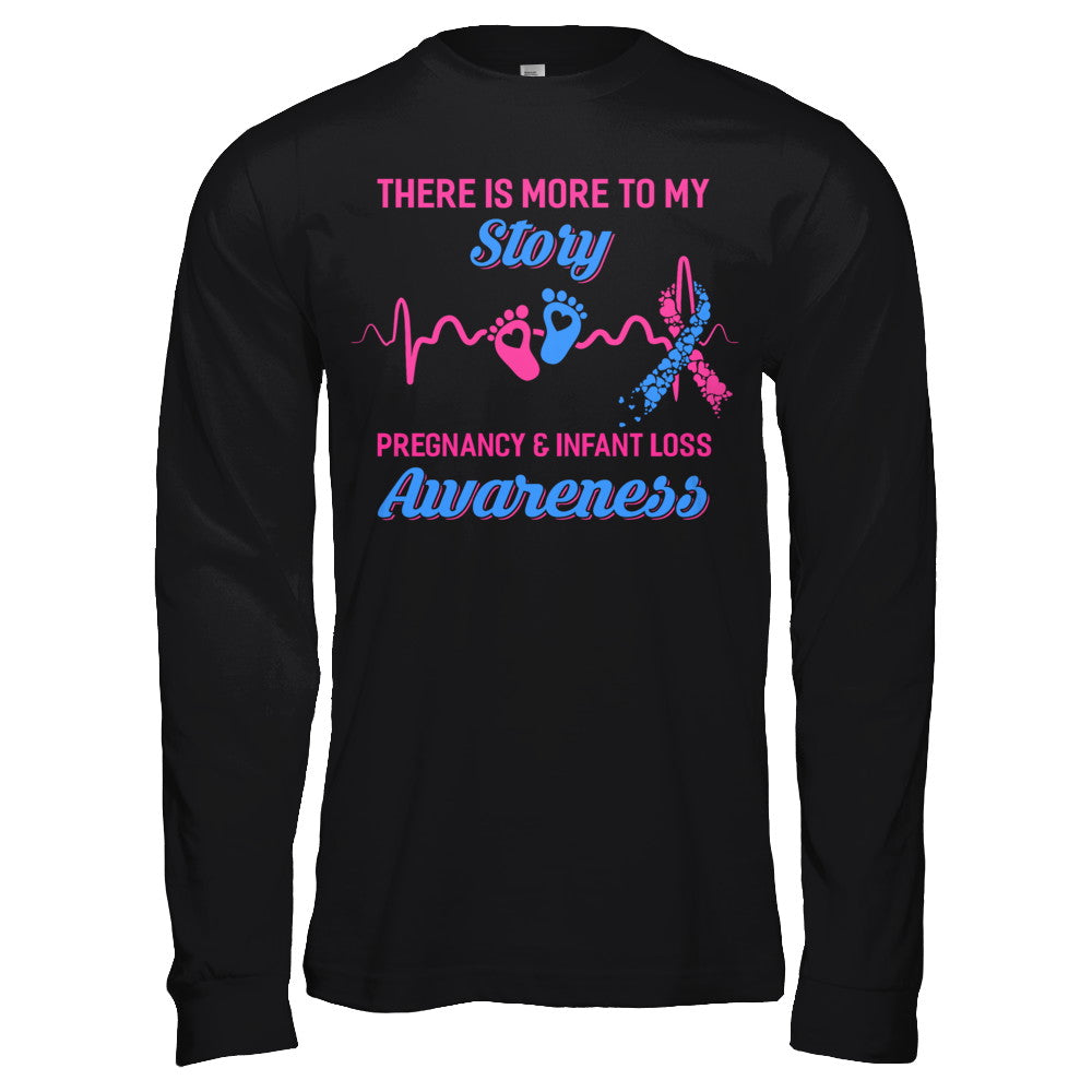 Pregnancy Infant Loss Awareness There Is More To My Story T-Shirt & Hoodie | Teecentury.com