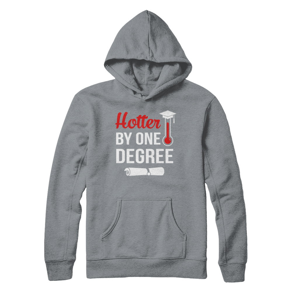 Hotter By One Degree Masters Degree Graduate Gift T-Shirt & Hoodie | Teecentury.com