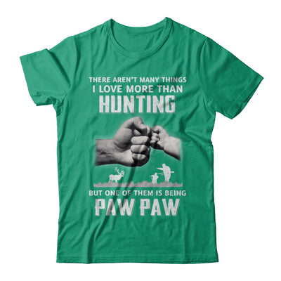 I Love More Than Hunting Being Paw Paw Funny Fathers Day T-Shirt & Hoodie | Teecentury.com