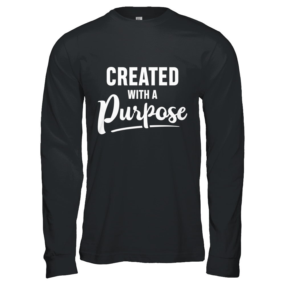 Created With A Purpose T-Shirt & Hoodie | Teecentury.com