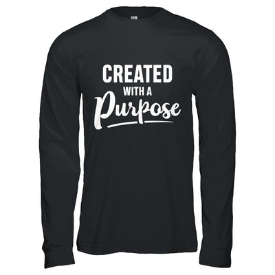 Created With A Purpose T-Shirt & Hoodie | Teecentury.com