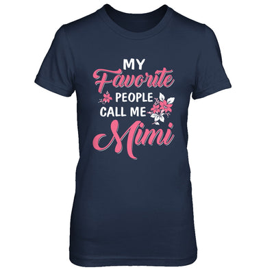 My Favorite People Call Me Mimi Mothers Day Gift T-Shirt & Hoodie | Teecentury.com