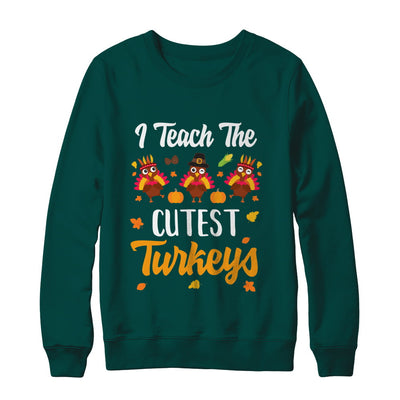 I Teach The Cutest Turkeys Thanksgiving Pumpkin Teachers T-Shirt & Sweatshirt | Teecentury.com