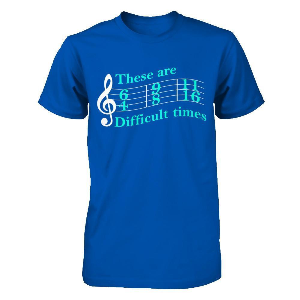 These Are Difficult Times Music T-Shirt & Hoodie | Teecentury.com