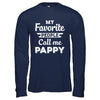 My Favorite People Call Me Pappy Fathers Day Gift T-Shirt & Hoodie | Teecentury.com