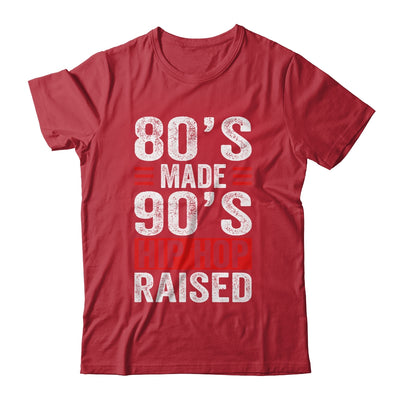80's Made 90's Hip Hop Raised Shirt & Hoodie | teecentury
