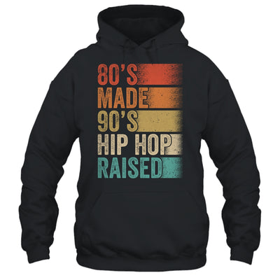 80's Made 90's Hip Hop Raised Funny Retro Vintage Shirt & Hoodie | teecentury