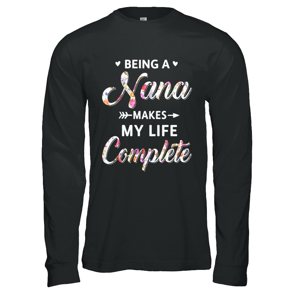 Being A Nana Makes My Life Complete Mothers Day T-Shirt & Hoodie | Teecentury.com