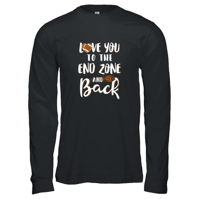 Love You To The End Zone And Back Funny Football T-Shirt & Tank Top | Teecentury.com