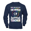 She Believed She Could Change The World She Became A Teacher T-Shirt & Hoodie | Teecentury.com