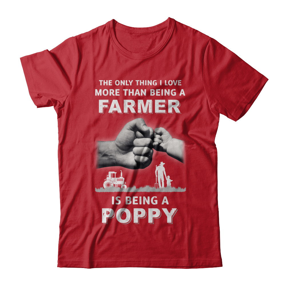 Love More Than Farmer Being A Poppy Fathers Day T-Shirt & Hoodie | Teecentury.com