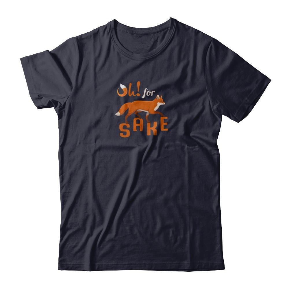 Oh For Fox Sake T-Shirt & Tank Top | Teecentury.com