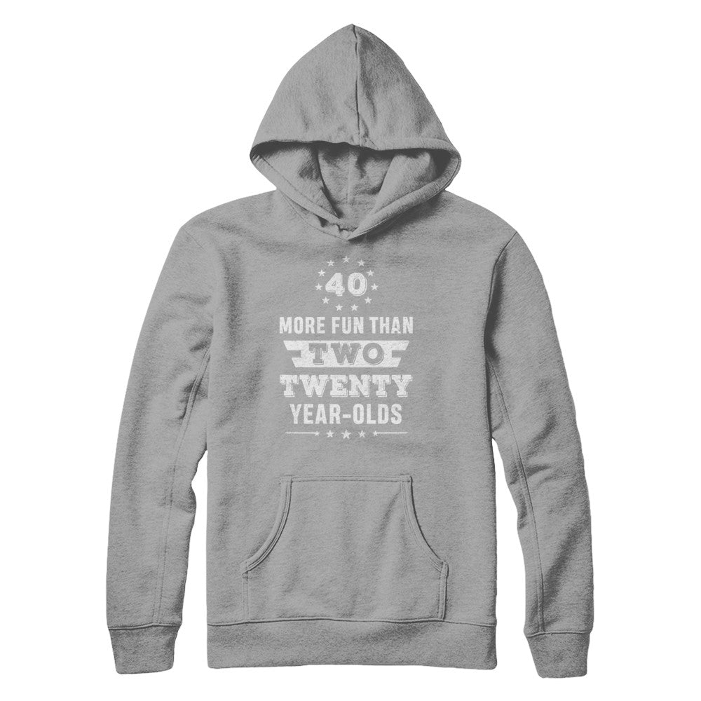 More Fun Than Two Twenty Year Olds 1982 40th Birthday T-Shirt & Hoodie | Teecentury.com