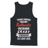 Tough Enough To Be A Redhead's Husband Crazy Enough To Love T-Shirt & Hoodie | Teecentury.com